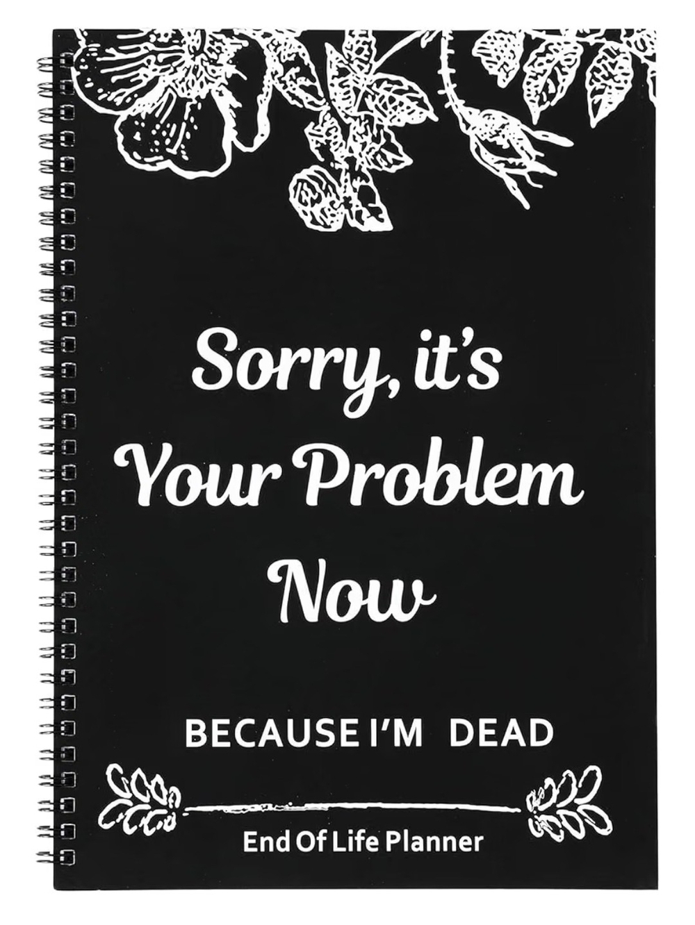End Of Life Planner Spiral Notebook - Black